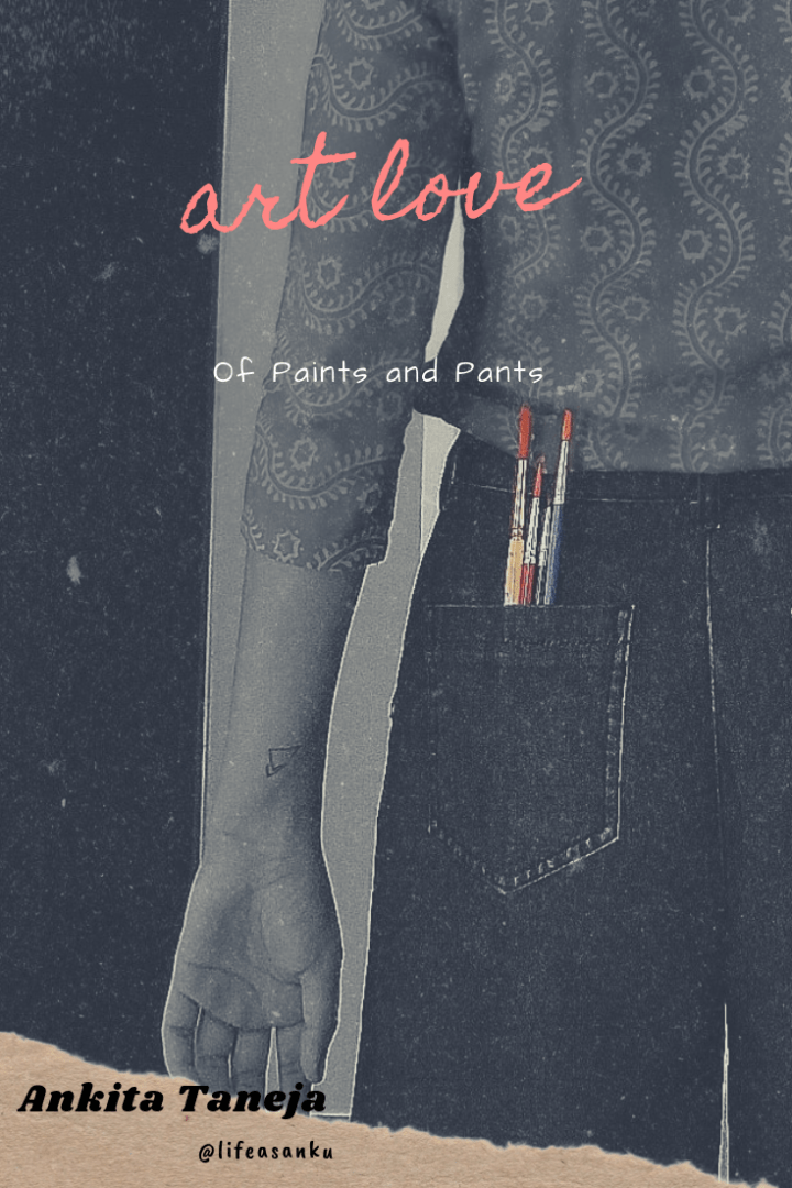 Art Poem - Of Paints and Pants
